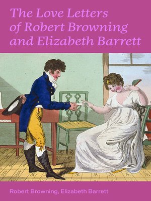 cover image of The Love Letters of Robert Browning and Elizabeth Barrett Barrett